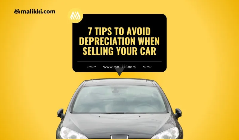 7 Tips to Avoid Depreciation When Selling Your Car