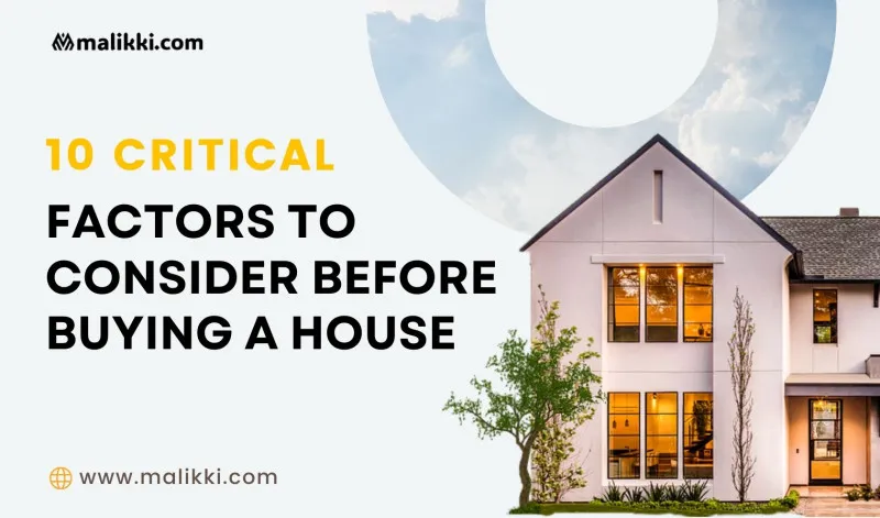 10 Crucial Factors to Consider Before Buying a House