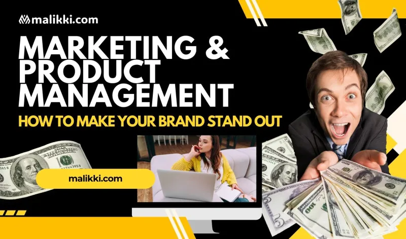 Marketing & Product Management: How to Make Your Brand Stand Out