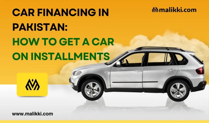 Car Financing in Pakistan: How to Get a Car on Installments