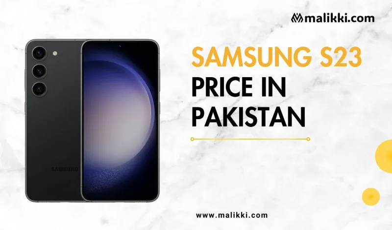 Samsung S23 Price in Pakistan – Detailed Guide for 2025