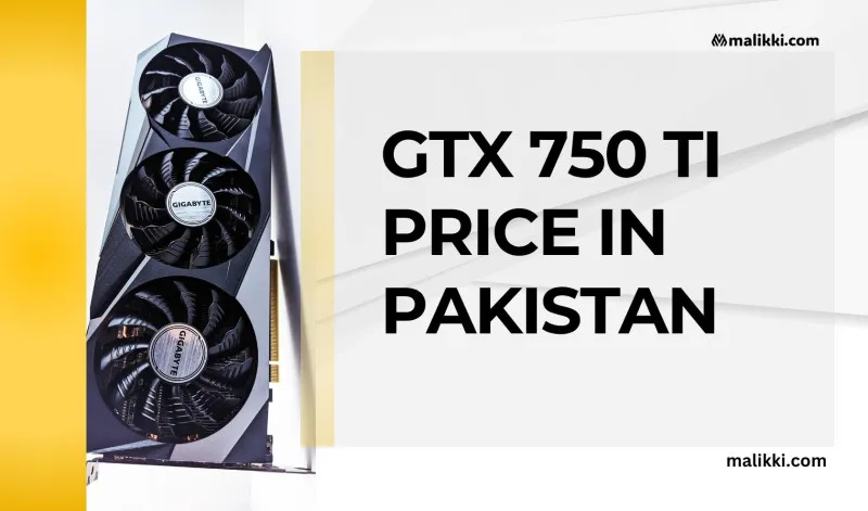 GTX 750 Ti Price in Pakistan Drops! Is It Still Worth It?