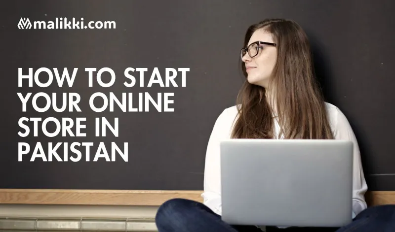 How to Start Your Online Store in Pakistan: 10 Easy Steps for Beginners
