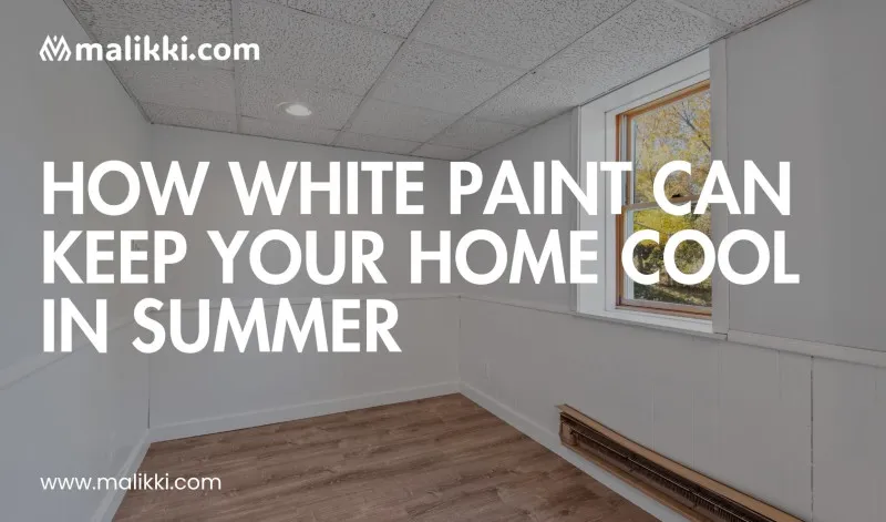 How White Paint Can Keep Your Home Cool in Summer