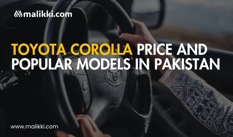 Toyota Corolla Price and Popular Models in Pakistan
