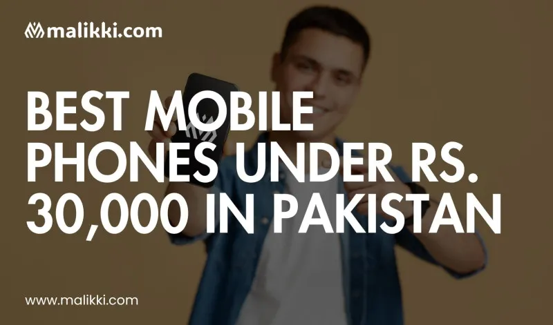 Best Mobile Phones under Rs. 30,000 in Pakistan (2025)