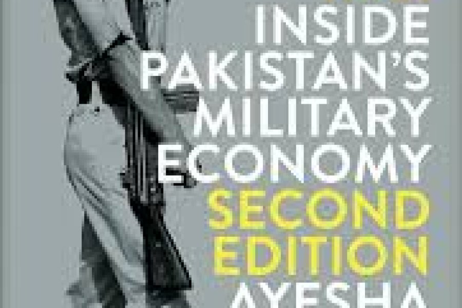 INSIDE PAKISTAN'S MILITARY ECONOMY BY AYESHA SIDDIQA