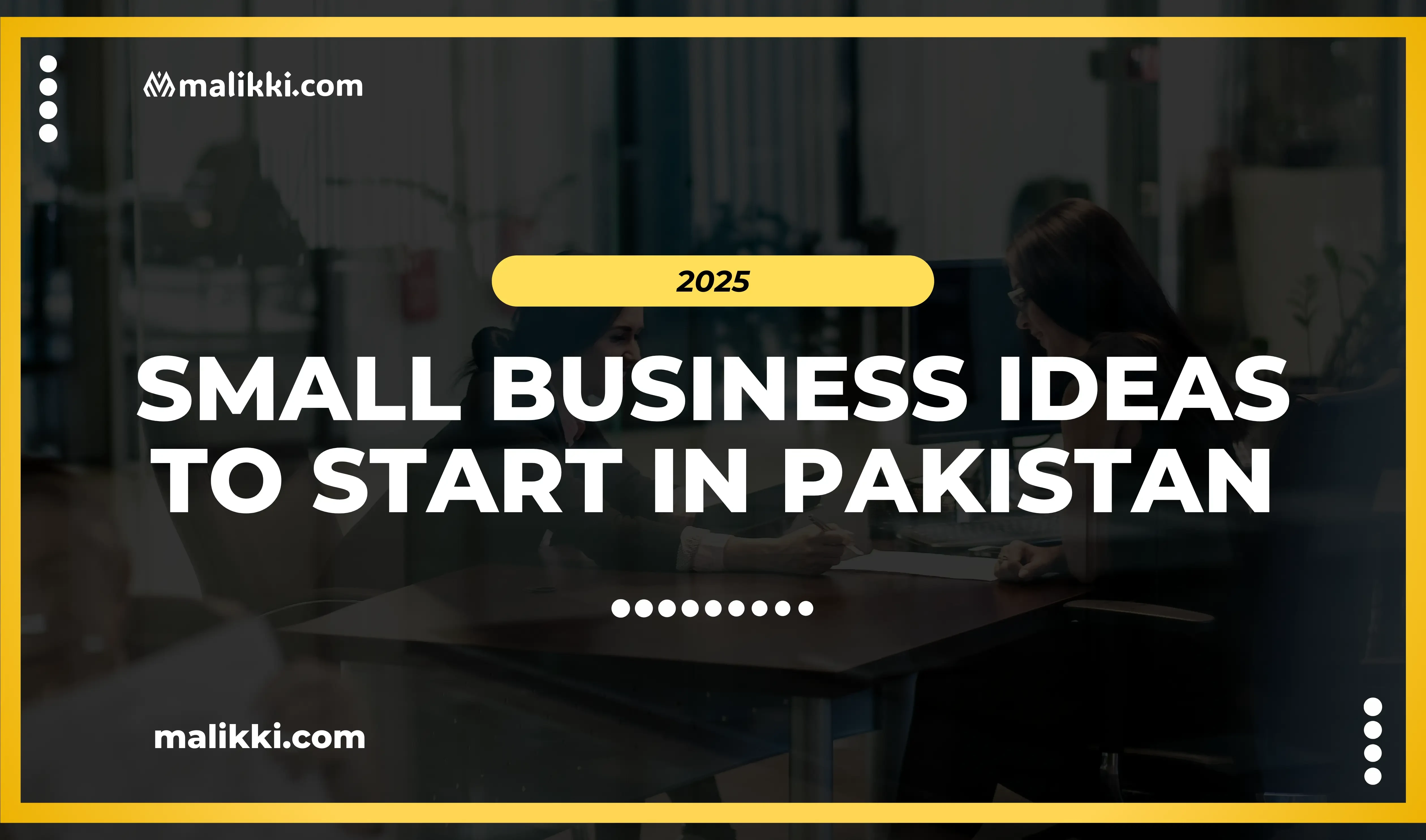 Small Business Ideas to Start in Pakistan in 2025